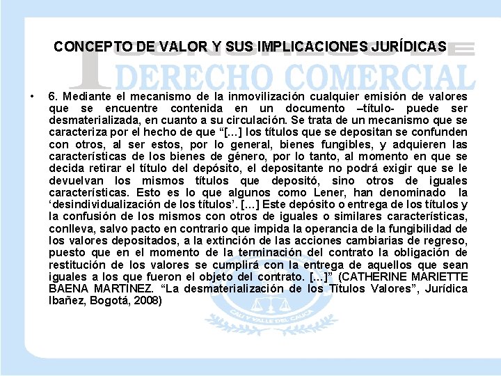 CONCEPTO DE VALOR Y SUS IMPLICACIONES JURÍDICAS • 6. Mediante el mecanismo de la