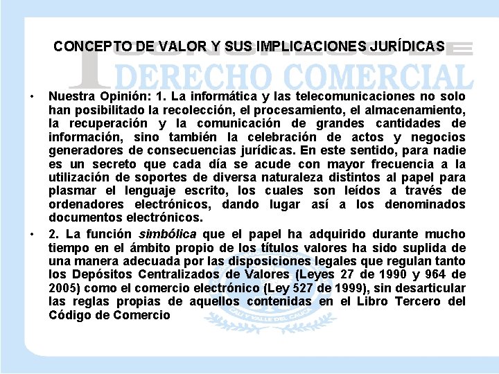 CONCEPTO DE VALOR Y SUS IMPLICACIONES JURÍDICAS • • Nuestra Opinión: 1. La informática