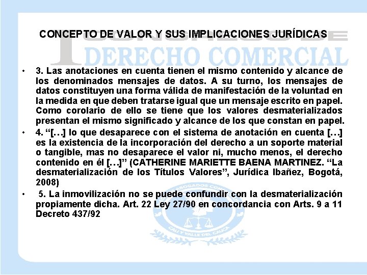 CONCEPTO DE VALOR Y SUS IMPLICACIONES JURÍDICAS • • • 3. Las anotaciones en