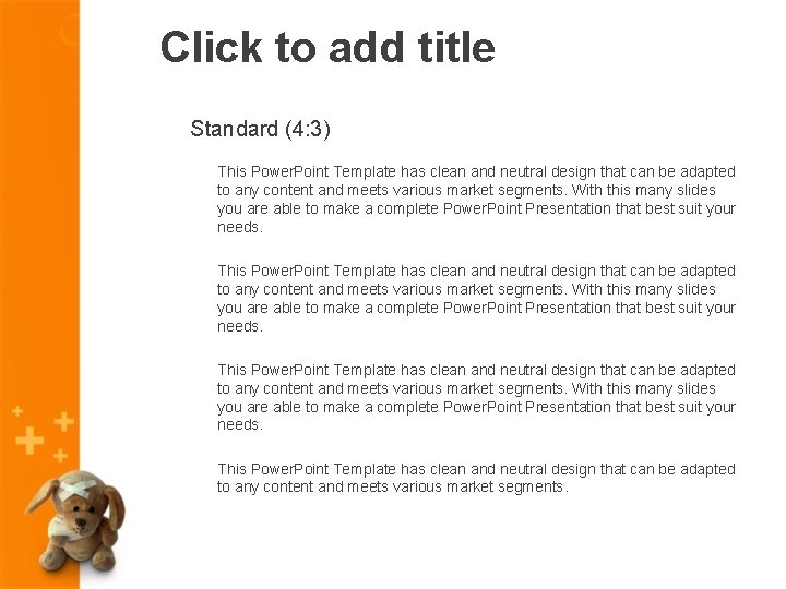 Click to add title Standard (4: 3) This Power. Point Template has clean and