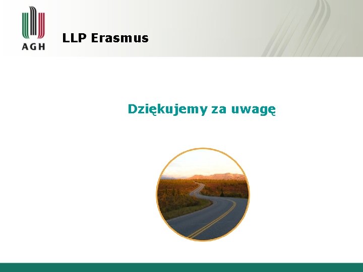 LLP Erasmus Dziękujemy za uwagę LLP Erasmus Dziękujemy za uwagę