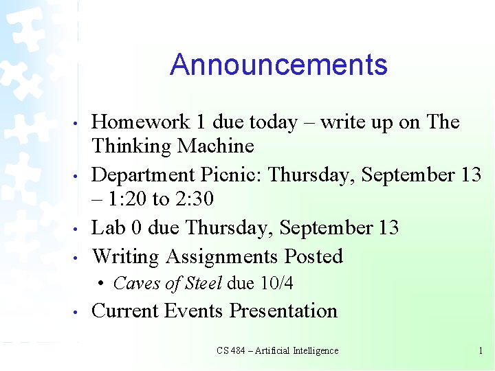 Announcements • • Homework 1 due today – write up on The Thinking Machine