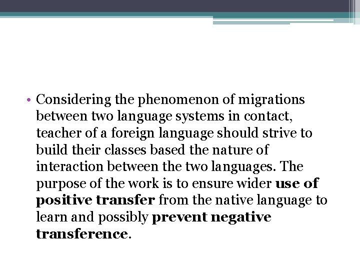  • Considering the phenomenon of migrations between two language systems in contact, teacher