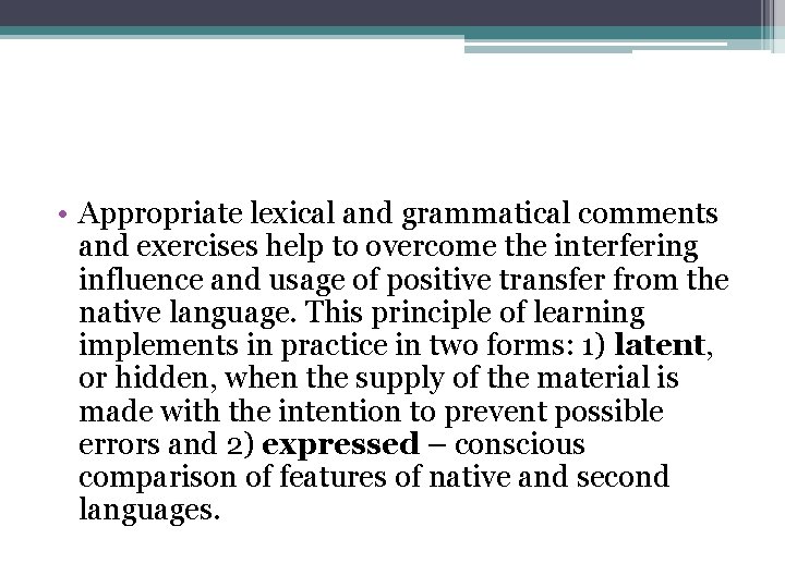  • Appropriate lexical and grammatical comments and exercises help to overcome the interfering
