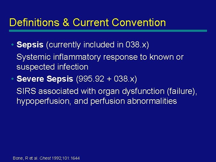 Definitions & Current Convention • Sepsis (currently included in 038. x) Systemic inflammatory response