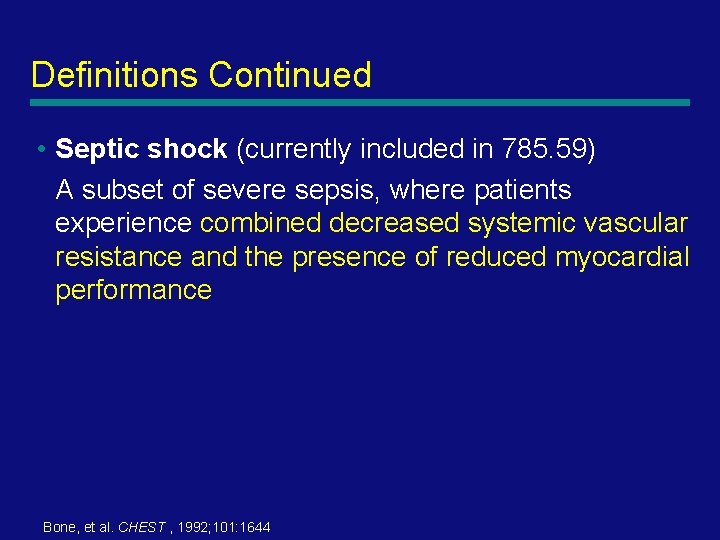 Definitions Continued • Septic shock (currently included in 785. 59) A subset of severe