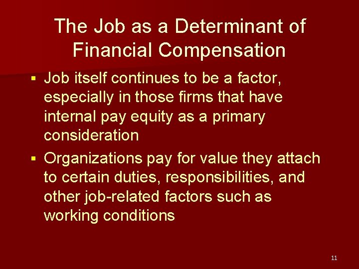 The Job as a Determinant of Financial Compensation Job itself continues to be a