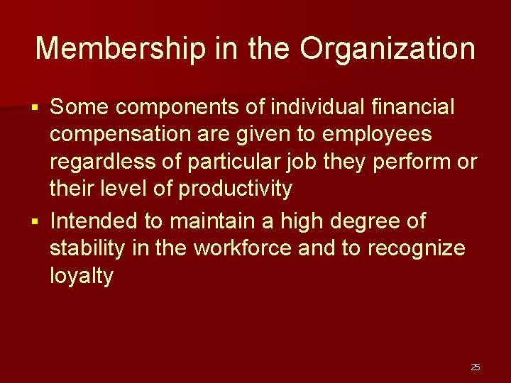 Membership in the Organization Some components of individual financial compensation are given to employees