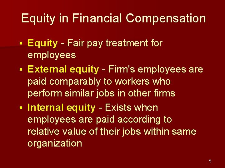 Equity in Financial Compensation Equity - Fair pay treatment for employees § External equity Equity in Financial Compensation Equity - Fair pay treatment for employees § External equity