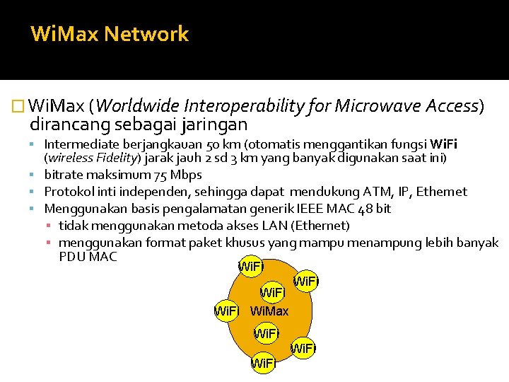 Wi. Max Network � Wi. Max (Worldwide Interoperability for Microwave Access) dirancang sebagai jaringan