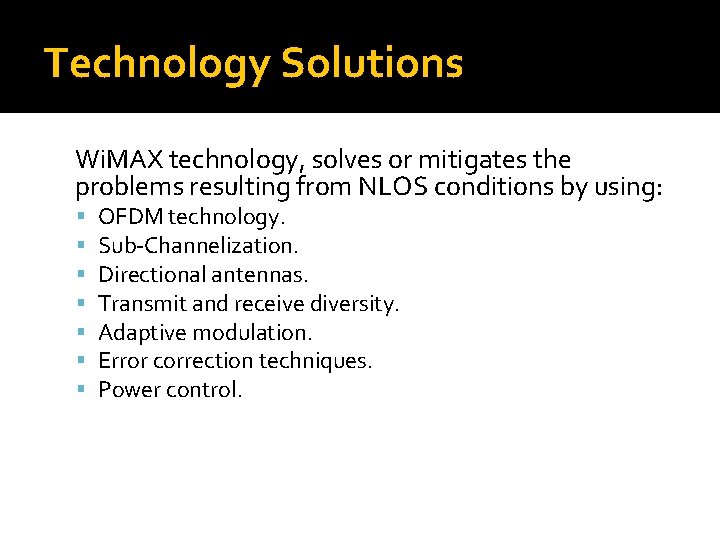 Technology Solutions Wi. MAX technology, solves or mitigates the problems resulting from NLOS conditions