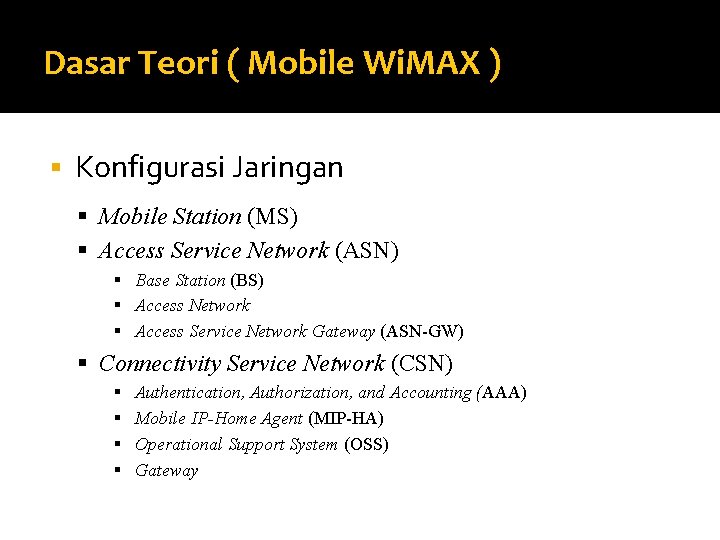 Dasar Teori ( Mobile Wi. MAX ) Konfigurasi Jaringan Mobile Station (MS) Access Service