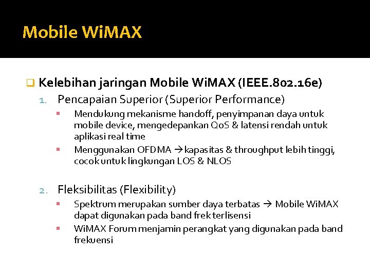 Mobile Wi. MAX q Kelebihan jaringan Mobile Wi. MAX (IEEE. 802. 16 e) 1.