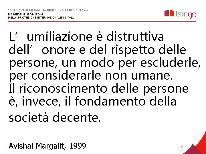 25 -26 NOVEMBRE 2016 | SAPIENZA UNIVERSITÀ DI ROMA RICHIEDENTI E DINIEGATI DELLA PROTEZIONE