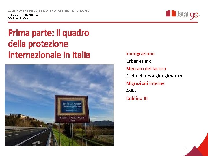 25 -26 NOVEMBRE 2016 | SAPIENZA UNIVERSITÀ DI ROMA TITOLO INTERVENTO SOTTOTITOLO Prima parte: