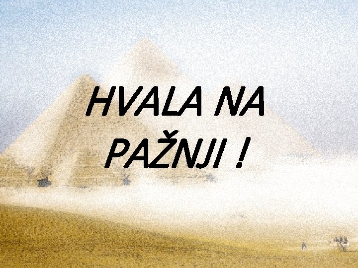HVALA NA PAŽNJI ! 