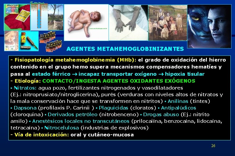 AGENTES METAHEMOGLOBINIZANTES - Fisiopatología metahemoglobinemia (MHb): el grado de oxidación del hierro contenido en