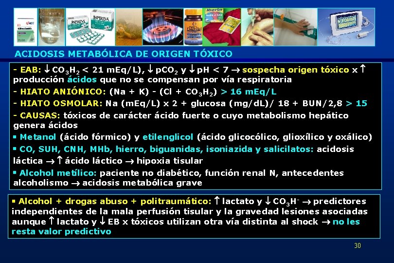 ACIDOSIS METABÓLICA DE ORIGEN TÓXICO - EAB: CO 3 H 2 < 21 m.