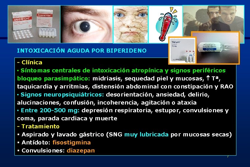 INTOXICACIÓN AGUDA POR BIPERIDENO - Clínica ▪ Síntomas centrales de intoxicación atropínica y signos