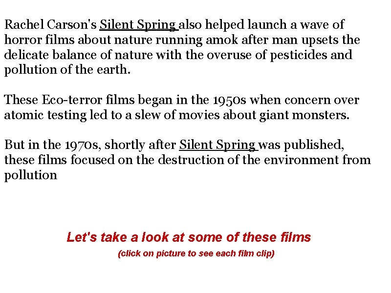Rachel Carson's Silent Spring also helped launch a wave of horror films about nature