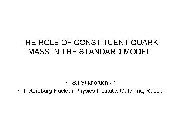 THE ROLE OF CONSTITUENT QUARK MASS IN THE STANDARD MODEL • S. I. Sukhoruchkin