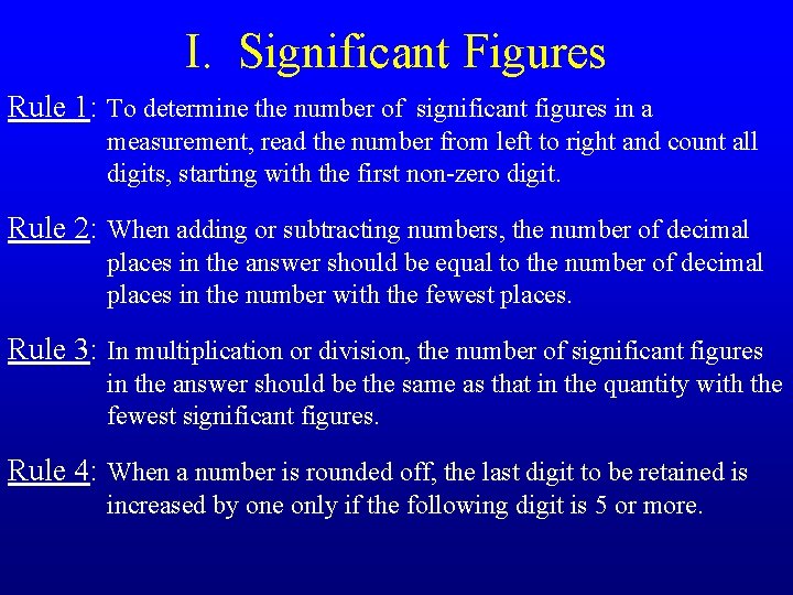 I. Significant Figures Rule 1: To determine the number of significant figures in a