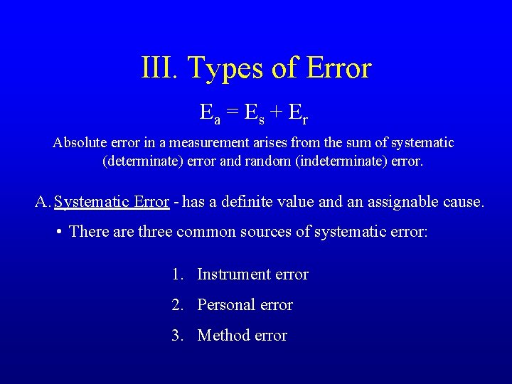 III. Types of Error Ea = E s + Er Absolute error in a