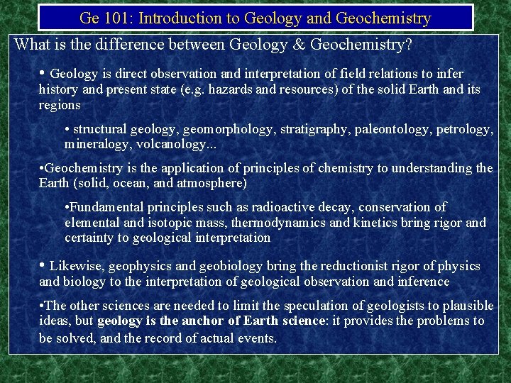 Ge 101: Introduction to Geology and Geochemistry What is the difference between Geology &