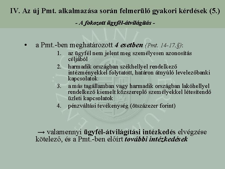 IV. Az új Pmt. alkalmazása során felmerülő gyakori kérdések (5. ) - A fokozott