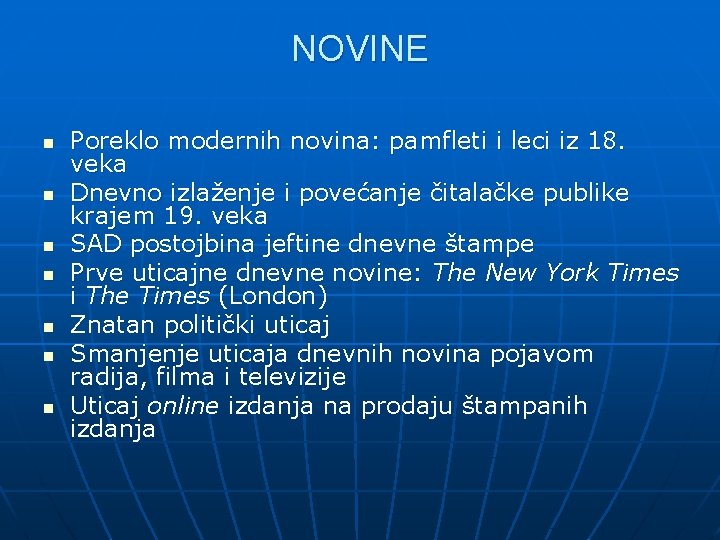 NOVINE n n n n Poreklo modernih novina: pamfleti i leci iz 18. veka