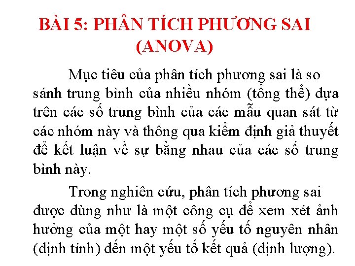 BÀI 5: PH N TÍCH PHƯƠNG SAI (ANOVA) Mục tiêu của phân tích phương