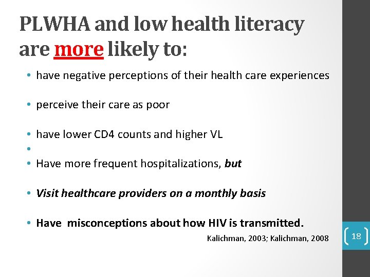 PLWHA and low health literacy are more likely to: • have negative perceptions of