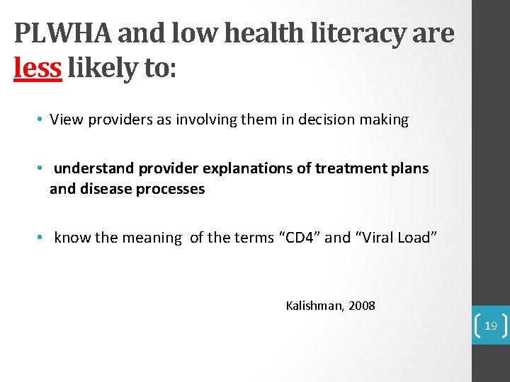 PLWHA and low health literacy are less likely to: • View providers as involving