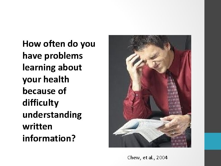 How often do you have problems learning about your health because of difficulty understanding