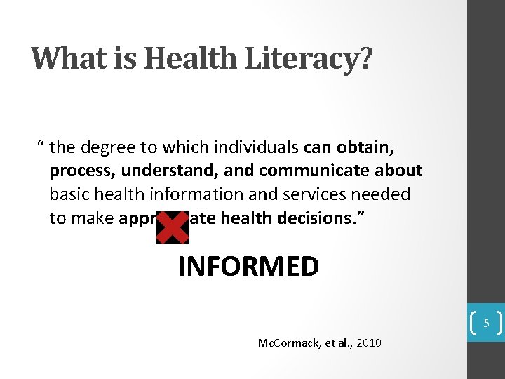 What is Health Literacy? “ the degree to which individuals can obtain, process, understand,