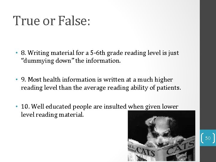 True or False: • 8. Writing material for a 5 -6 th grade reading