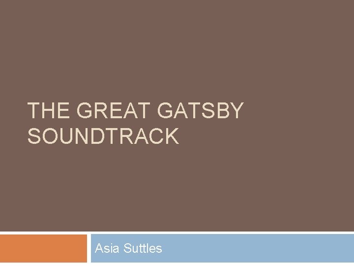 THE GREAT GATSBY SOUNDTRACK Asia Suttles 