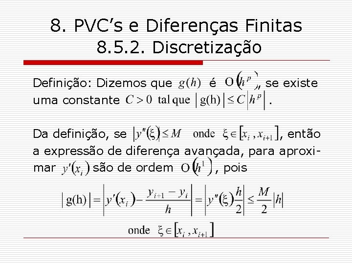 8. PVC’s e Diferenças Finitas 8. 5. 2. Discretização Definição: Dizemos que uma constante