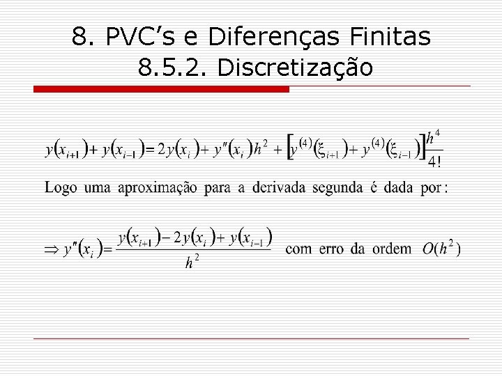 8. PVC’s e Diferenças Finitas 8. 5. 2. Discretização 