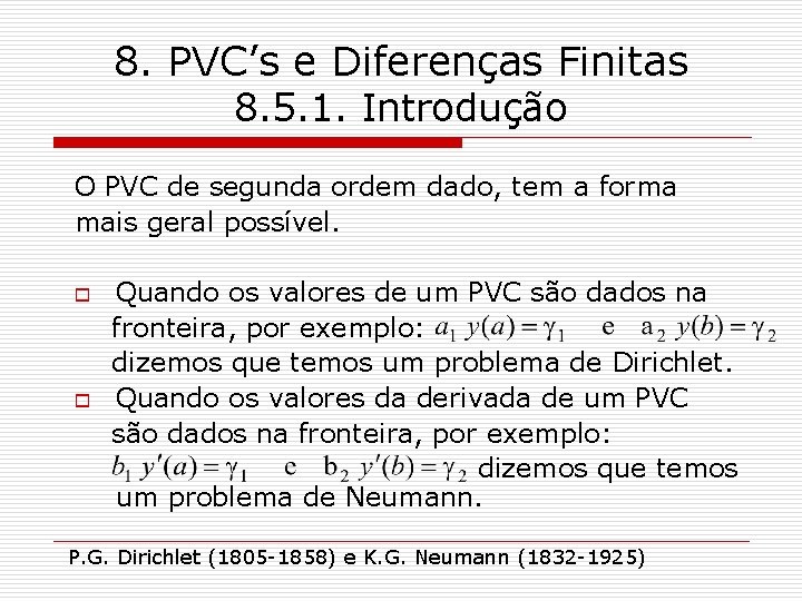 8. PVC’s e Diferenças Finitas 8. 5. 1. Introdução O PVC de segunda ordem