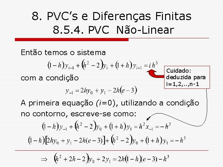 8. PVC’s e Diferenças Finitas 8. 5. 4. PVC Não-Linear Então temos o sistema