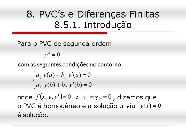 8. PVC’s e Diferenças Finitas 8. 5. 1. Introdução Para o PVC de segunda