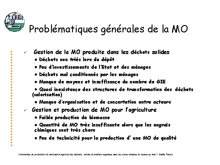 Problématiques générales de la MO ü Gestion de la MO produite dans les déchets