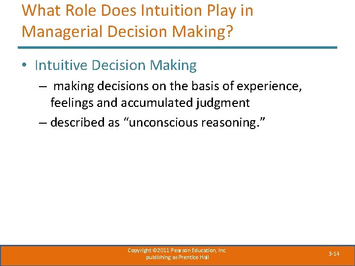 What Role Does Intuition Play in Managerial Decision Making? • Intuitive Decision Making –