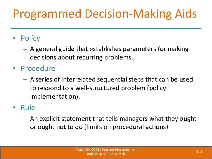 Programmed Decision-Making Aids • Policy – A general guide that establishes parameters for making