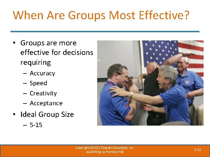 When Are Groups Most Effective? • Groups are more effective for decisions requiring –