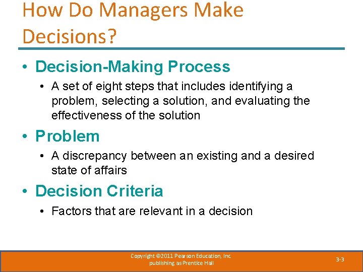 How Do Managers Make Decisions? • Decision-Making Process • A set of eight steps