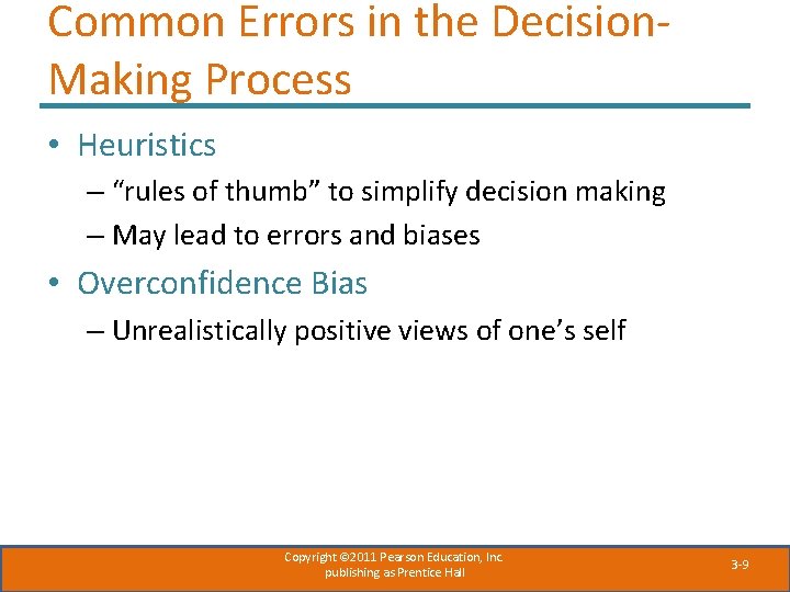 Common Errors in the Decision. Making Process • Heuristics – “rules of thumb” to