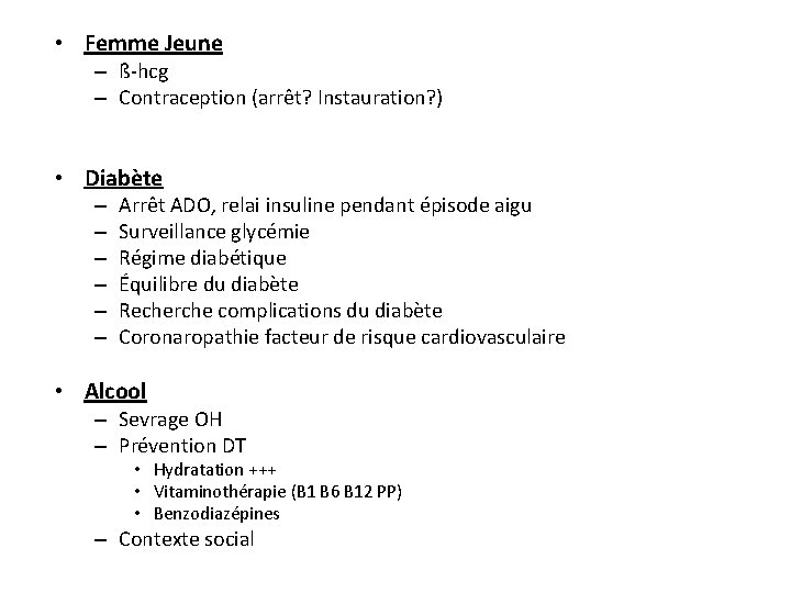  • Femme Jeune – ß-hcg – Contraception (arrêt? Instauration? ) • Diabète –