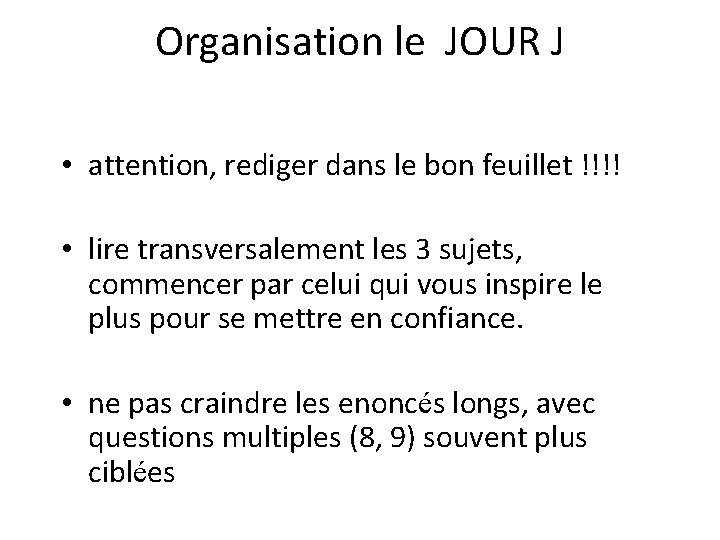 Organisation le JOUR J • attention, rediger dans le bon feuillet !!!! • lire